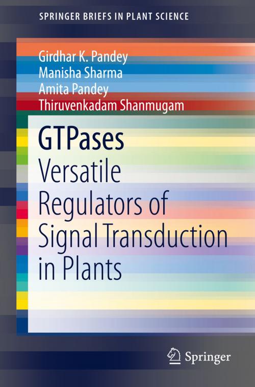 Cover of the book GTPases by Girdhar K. Pandey, Manisha Sharma, Amita Pandey, Thiruvenkadam Shanmugam, Springer International Publishing