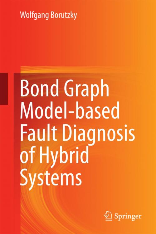 Cover of the book Bond Graph Model-based Fault Diagnosis of Hybrid Systems by Wolfgang Borutzky, Springer International Publishing