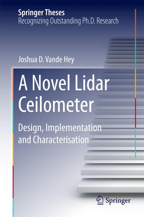 Cover of the book A Novel Lidar Ceilometer by Joshua D. Vande Hey, Springer International Publishing