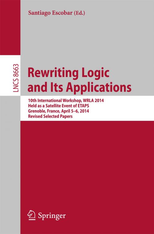 Cover of the book Rewriting Logic and Its Applications by , Springer International Publishing