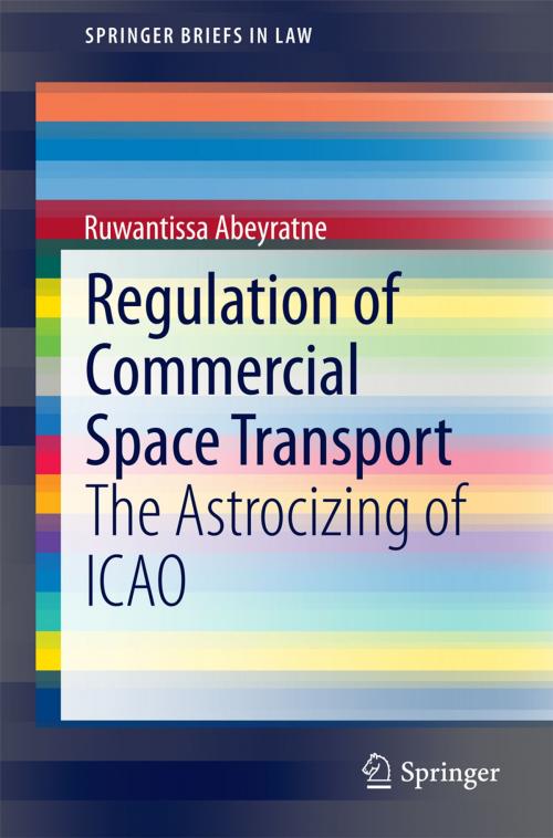 Cover of the book Regulation of Commercial Space Transport by Ruwantissa Abeyratne, Springer International Publishing