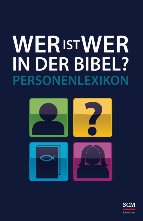 Cover of the book Wer ist wer in der Bibel? by , SCM R.Brockhaus