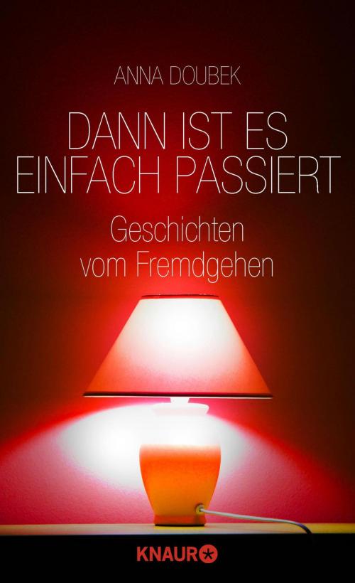 Cover of the book Dann ist es einfach passiert by Anna Doubek, Knaur eBook