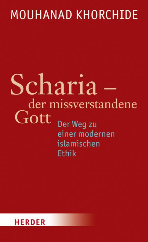 Cover of the book Scharia - der missverstandene Gott by Mouhanad Khorchide, Verlag Herder