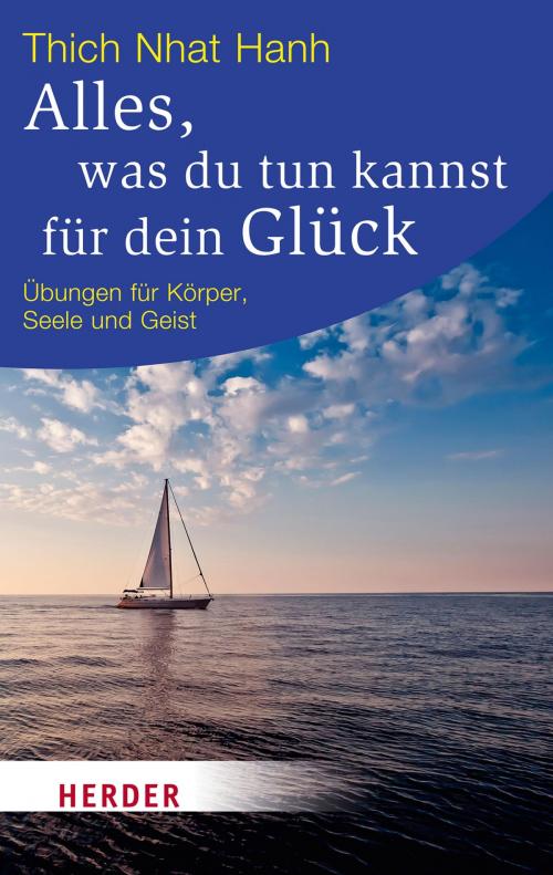 Cover of the book Alles, was du tun kannst für dein Glück by Thich Nhat Hanh, Verlag Herder