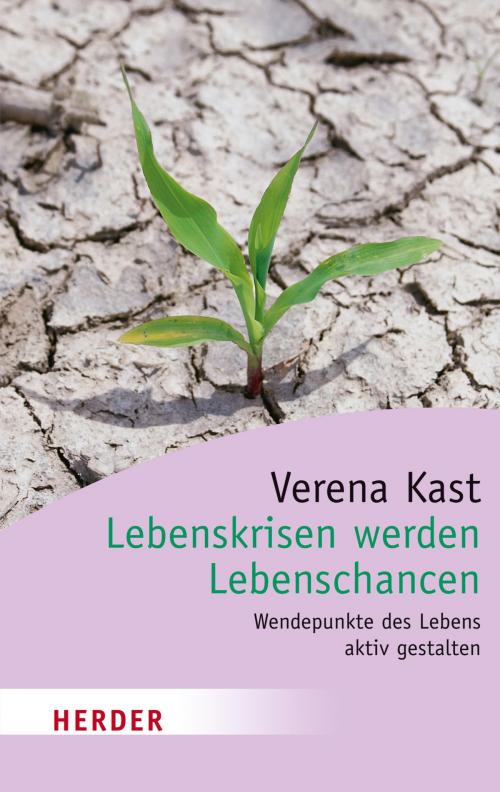 Cover of the book Lebenskrisen werden Lebenschancen by Verena Kast, Verlag Herder