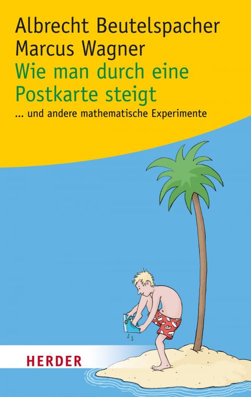 Cover of the book Wie man durch eine Postkarte steigt by Albrecht Beutelspacher, Marcus Wagner, Verlag Herder
