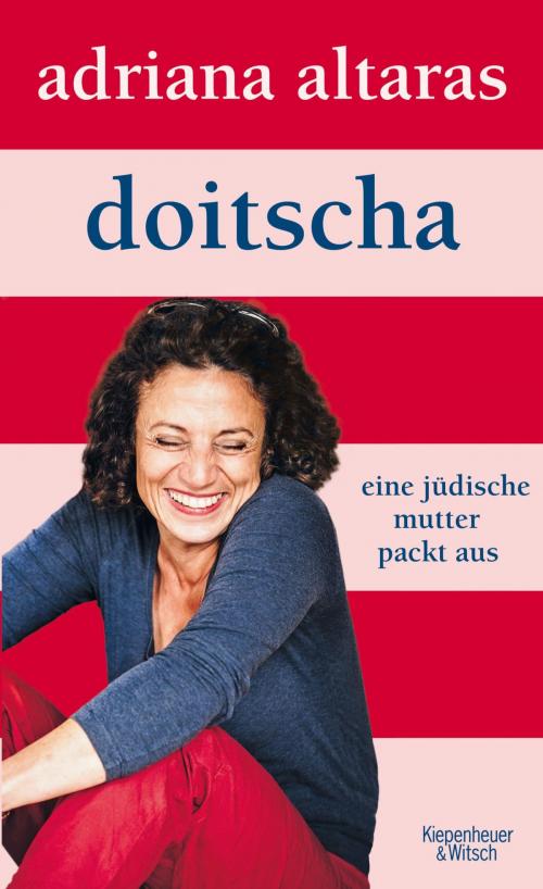 Cover of the book Doitscha by Adriana Altaras, Kiepenheuer & Witsch eBook