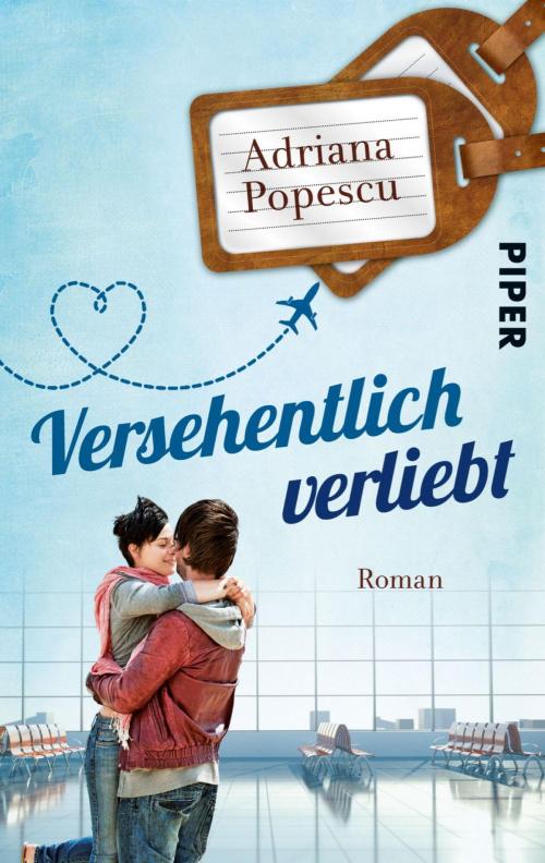 Cover of the book Versehentlich verliebt by Adriana Popescu, Piper ebooks