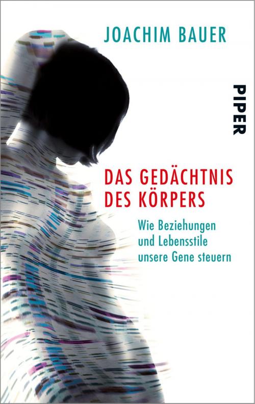 Cover of the book Das Gedächtnis des Körpers by Joachim Bauer, Piper ebooks