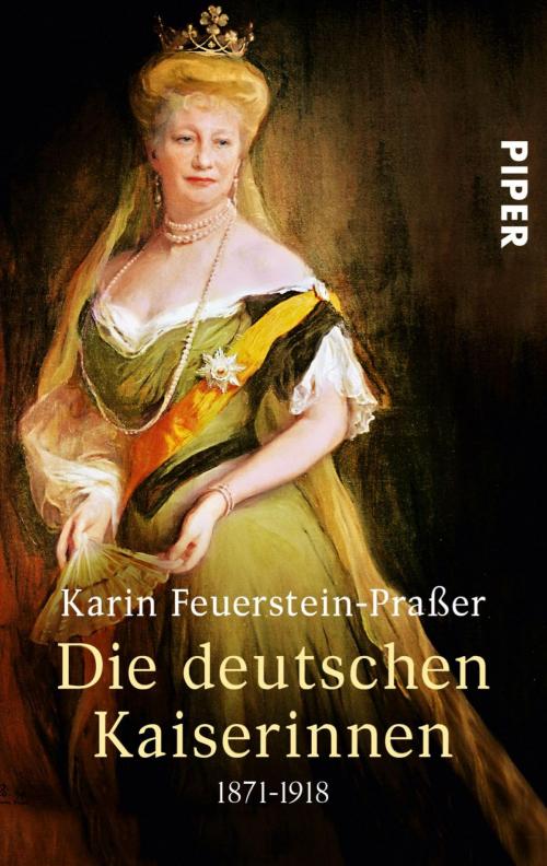 Cover of the book Die deutschen Kaiserinnen by Karin Feuerstein-Praßer, Piper ebooks