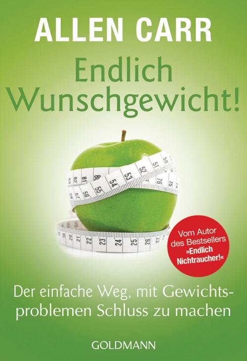 Cover of the book Endlich Wunschgewicht! by Allen Carr, Goldmann Verlag