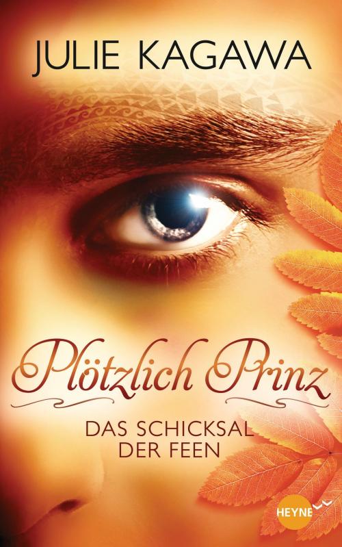 Cover of the book Plötzlich Prinz - Das Schicksal der Feen by Julie Kagawa, Heyne Verlag