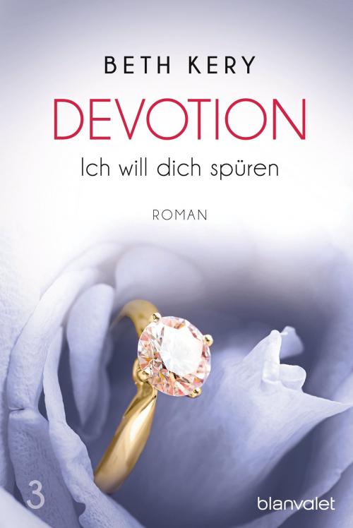 Cover of the book Devotion 3 - Ich will dich spüren by Beth Kery, Blanvalet Taschenbuch Verlag