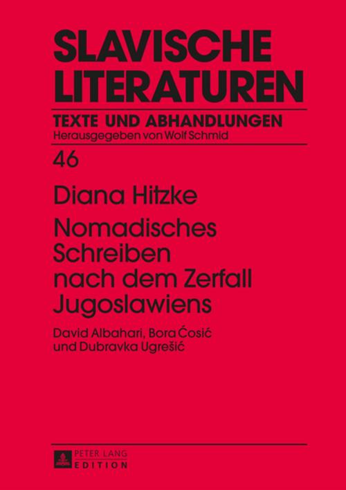 Cover of the book Nomadisches Schreiben nach dem Zerfall Jugoslawiens by Diana Hitzke, Peter Lang