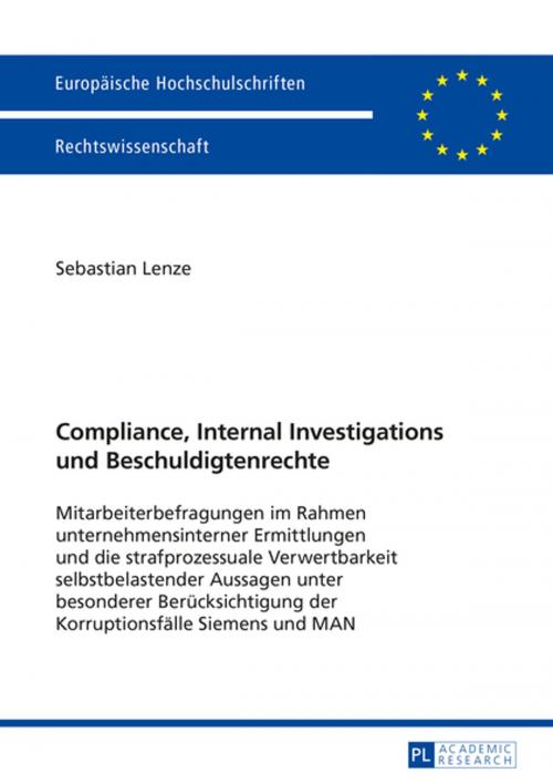 Cover of the book Compliance, Internal Investigations und Beschuldigtenrechte by Sebastian Lenze, Peter Lang