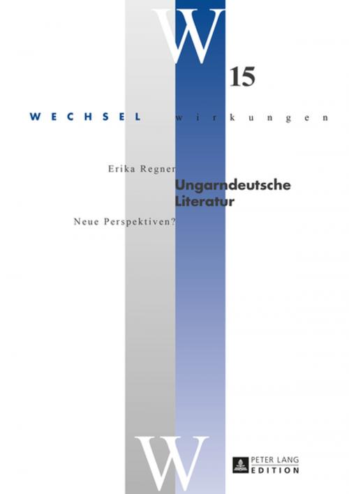 Cover of the book Ungarndeutsche Literatur by Erika Regner, Peter Lang