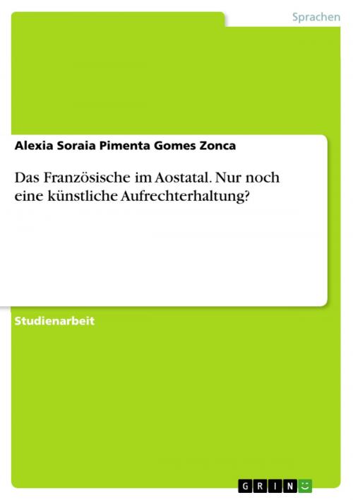 Cover of the book Das Französische im Aostatal. Nur noch eine künstliche Aufrechterhaltung? by Alexia Soraia Pimenta Gomes Zonca, GRIN Verlag
