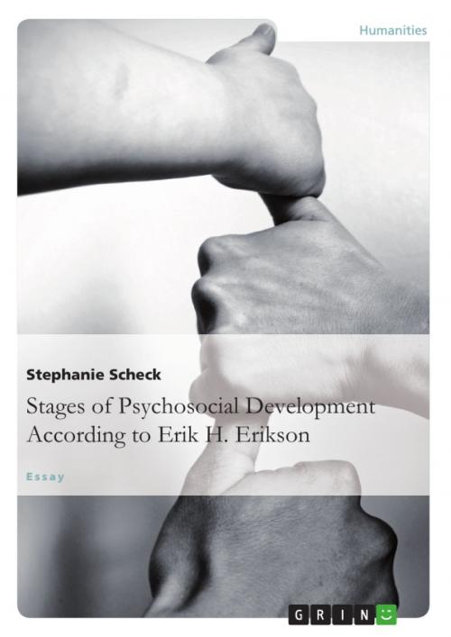 Cover of the book The Stages of Psychosocial Development According to Erik H. Erikson by Stephanie Scheck, GRIN Verlag