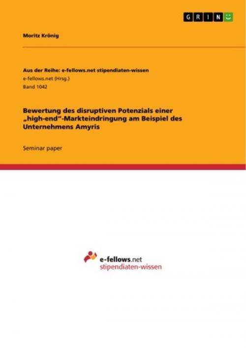 Cover of the book Bewertung des disruptiven Potenzials einer 'high-end'-Markteindringung am Beispiel des Unternehmens Amyris by Moritz Krönig, GRIN Publishing