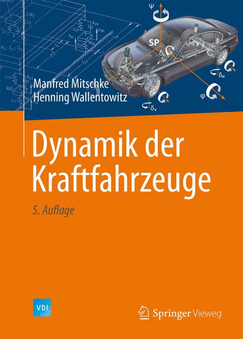 Cover of the book Dynamik der Kraftfahrzeuge by Manfred Mitschke, Henning Wallentowitz, Springer Fachmedien Wiesbaden