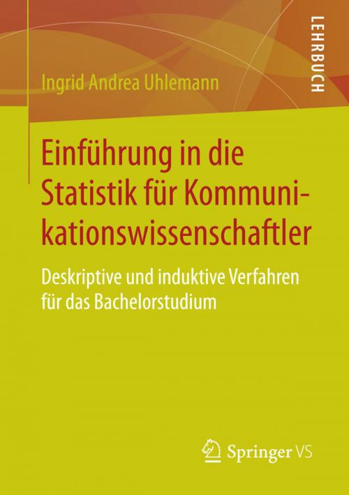 Cover of the book Einführung in die Statistik für Kommunikationswissenschaftler by Ingrid Andrea Uhlemann, Springer Fachmedien Wiesbaden