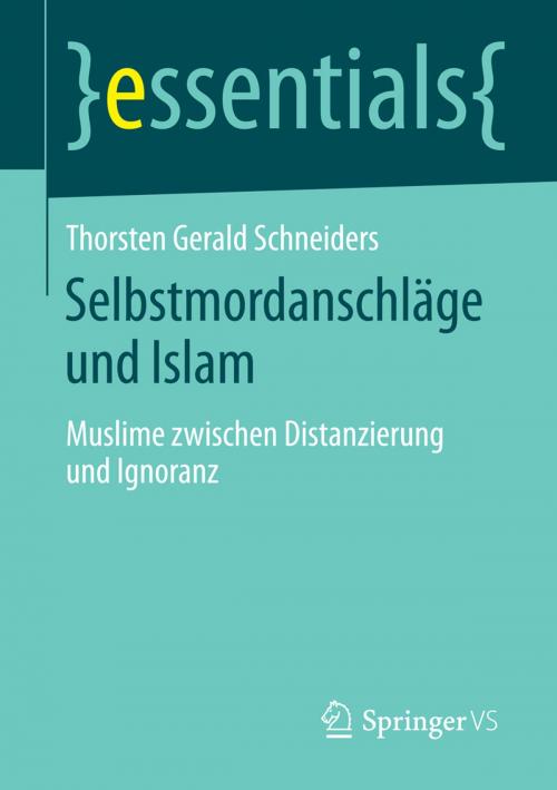 Cover of the book Selbstmordanschläge und Islam by Thorsten Gerald Schneiders, Springer Fachmedien Wiesbaden