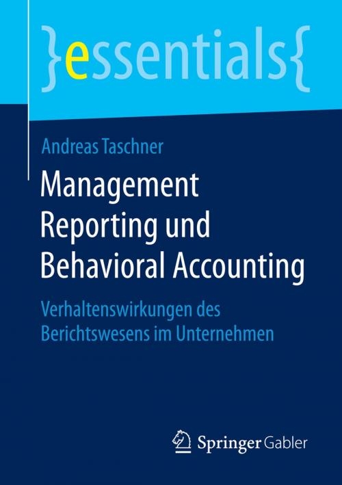 Cover of the book Management Reporting und Behavioral Accounting by Andreas Taschner, Springer Fachmedien Wiesbaden