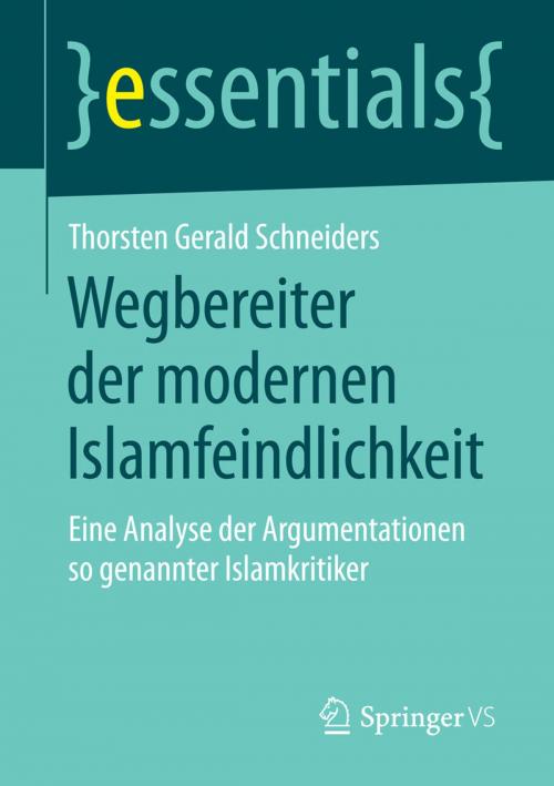 Cover of the book Wegbereiter der modernen Islamfeindlichkeit by Thorsten Gerald Schneiders, Springer Fachmedien Wiesbaden
