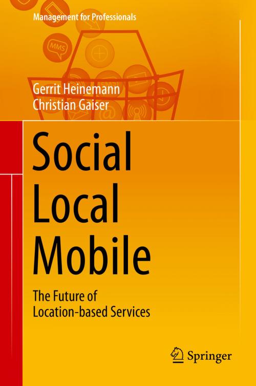 Cover of the book Social - Local - Mobile by Gerrit Heinemann, Christian Gaiser, Springer Berlin Heidelberg