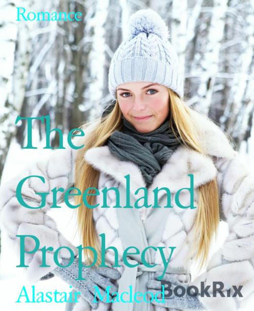 Cover of the book The Greenland Prophecy by Alastair Macleod, BookRix