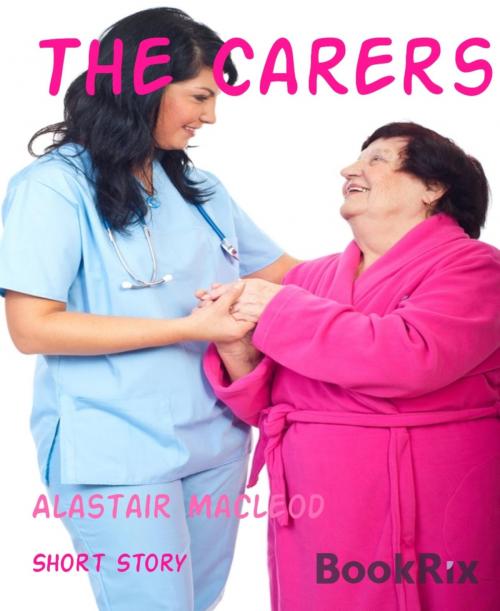 Cover of the book The Carers by Alastair Macleod, BookRix