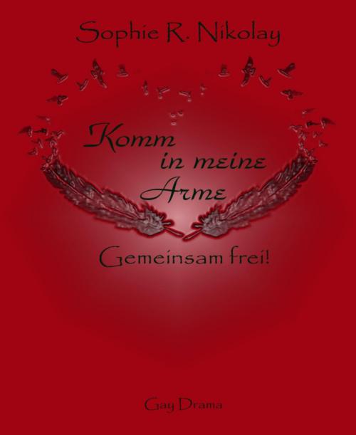 Cover of the book Komm in meine Arme by Sophie R. Nikolay, BookRix