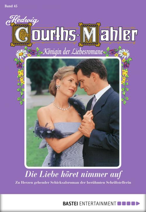 Cover of the book Hedwig Courths-Mahler - Folge 045 by Hedwig Courths-Mahler, Bastei Entertainment
