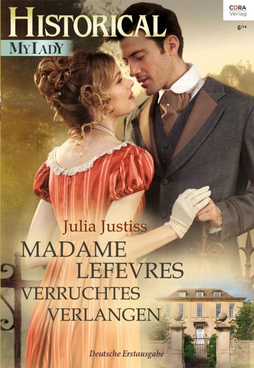 Cover of the book Madame Lefevres verruchtes Verlangen by Julia Justiss, CORA Verlag