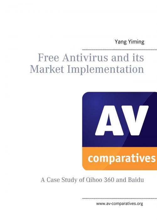 Cover of the book Free Antivirus and its Market Implimentation by Yang Yiming, Andreas Clementi, Peter Stelzhammer, Books on Demand
