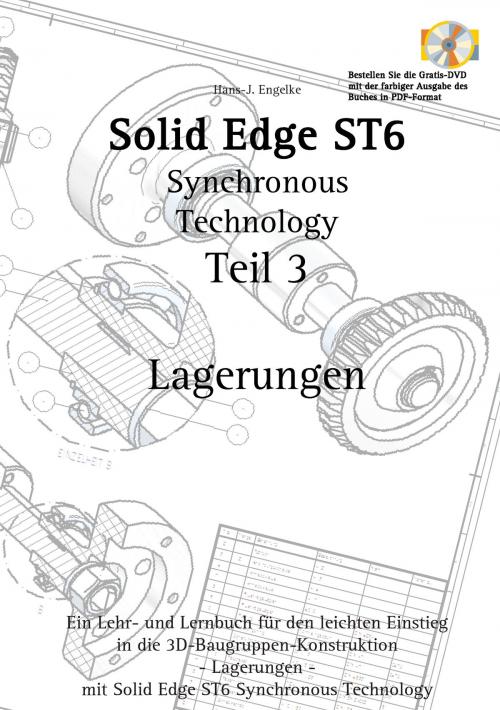 Cover of the book Solid Edge ST6 Synchronous Technology Teil 3 by Hans -J. Engelke, Books on Demand