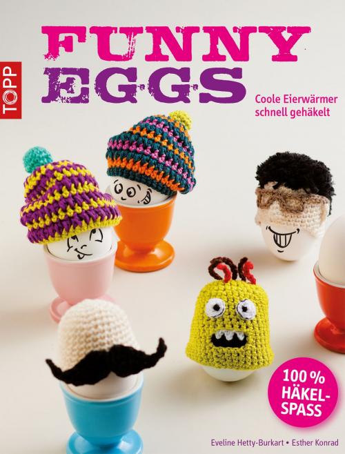 Cover of the book Funny Eggs by Beate Hilbig, Eveline Hetty-Burkart, Esther Konrad, TOPP