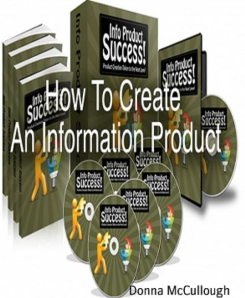Cover of the book How to Create an Information Product by Donna McCullough, Serapis