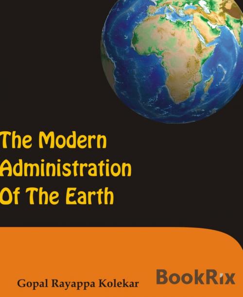 Cover of the book THE MODERN ADMINISTRATION OF THE EARTH by Gopal Kolekar, BookRix