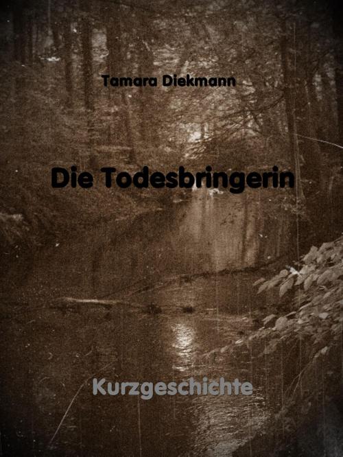 Cover of the book Die Todesbringerin by Tamara Diekmann, neobooks