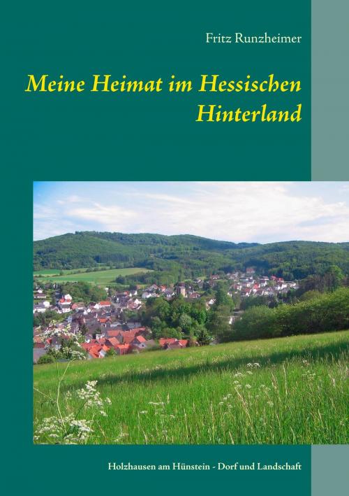 Cover of the book Meine Heimat im Hessischen Hinterland by Fritz Runzheimer, Books on Demand