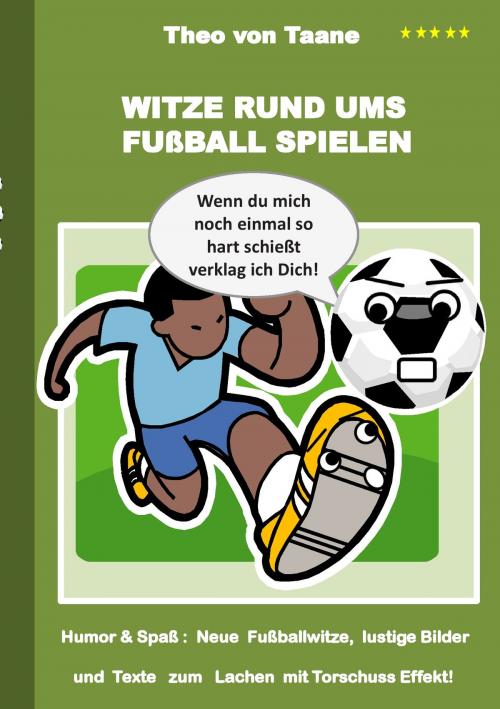 Cover of the book Witze rund ums Fußball spielen by Theo von Taane, Books on Demand