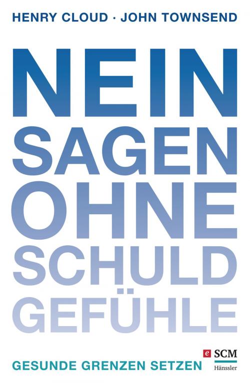 Cover of the book Nein sagen ohne Schuldgefühle by Henry Cloud, John Townsend, SCM Hänssler