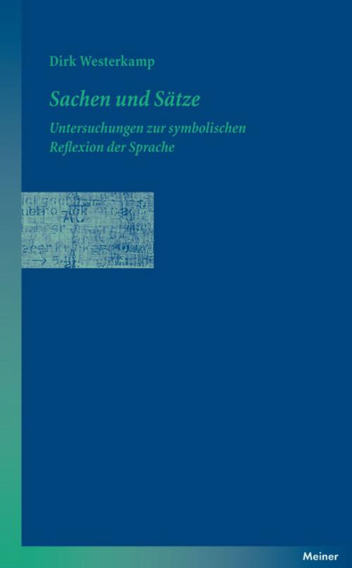 Cover of the book Sachen und Sätze by Dirk Westerkamp, Felix Meiner Verlag