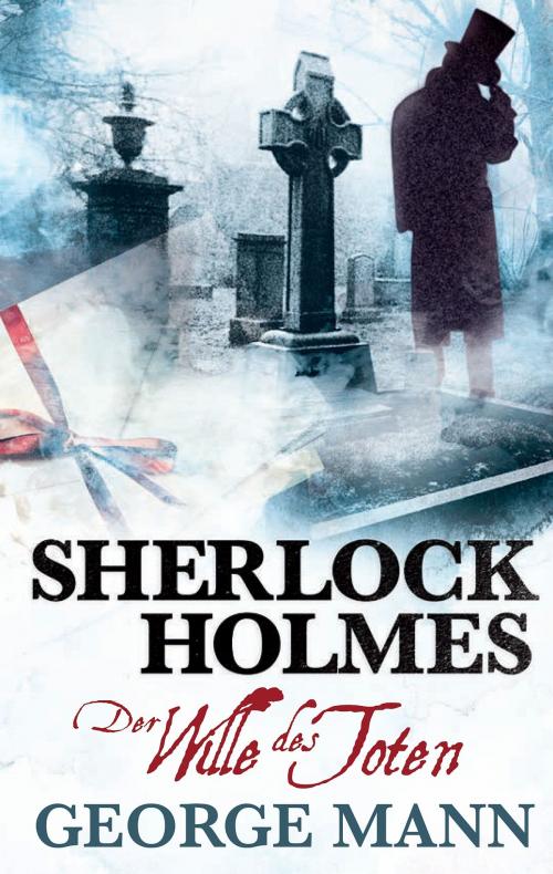 Cover of the book Sherlock Holmes, Band 3: Der Wille des Toten by George Mann, Panini
