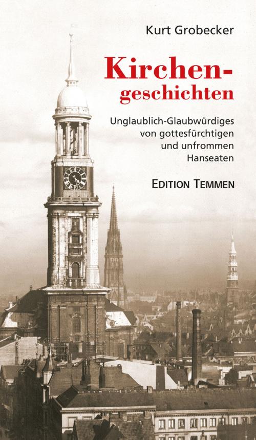 Cover of the book Kirchengeschichten by Kurt Grobecker, Edition Temmen
