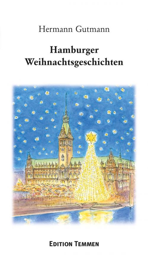 Cover of the book Hamburger Weihnachtsgeschichten by Hermann Gutmann, Edition Temmen