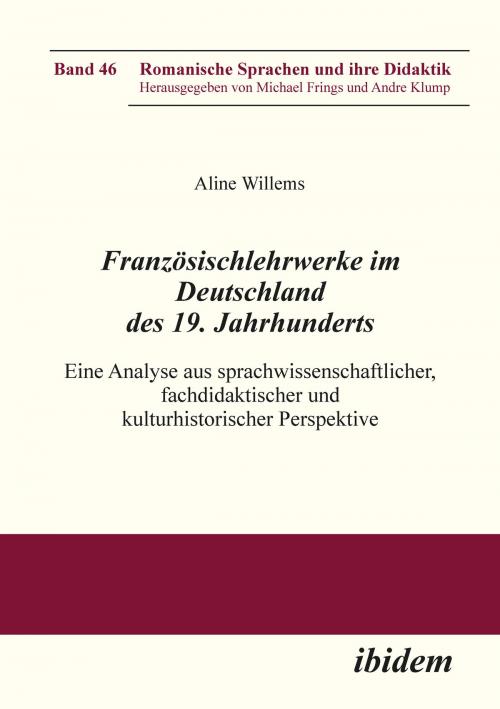 Cover of the book Französischlehrwerke im Deutschland des 19. Jahrhunderts by Aline Willems, Andre Klump, Michael Frings, ibidem