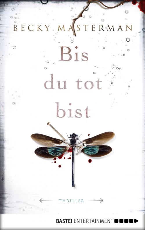 Cover of the book Bis du tot bist by Becky Masterman, Bastei Entertainment